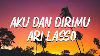 aku dan dirimu ari lasso lirik video