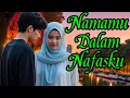 Download Lagu Namamu Dalam Nafasku - Lagu Pop Melayu / Lagu bikin orang sedih