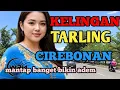 Download Lagu TARLING CIREBONAN_KELINGAN ENAK BANGET DI DENGAR BIKIN ADEM@toyobringin3238 