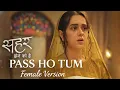 Lagu Seher Hone Ko Hai - New Song l Pass Ho Tum Song Female Version l epi 44