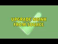 Upgrade nginx from source
