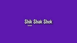 Shik Shak Shok W Latin Lyrics Cutted  Shik Shak Shok W Latin Lyrics Cutted
