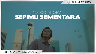 Download Yonggi Mikama - Sepimu Sementara (Official Music Video) MP3
