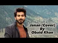 Download Lagu Janan by Obaid Khan | Full Song | Cover |