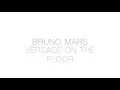 Download Lagu BRUNO MARS - VERSACE ON THE FLOOR (LYRICS)