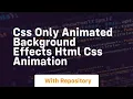 Css only animated background effects html css animation
