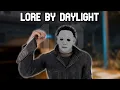 Lore by Daylight - Michael Myers
