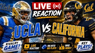 UCLA vs California – LIVE Reaction | NCAAF Rivalry Game & Key Plays