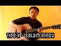 Download Lagu Tipe X - Salam Rindu (cover akustik) // with lirik