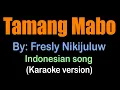 Download Lagu TAMANG MABO - Fresly Nikijuluw (karaoke version) Indonesian song