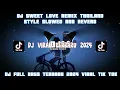 Download Lagu DJ SWEET LOVE REMIX THAILAND STYLE SLOWED AND REVERB FULL BASS TERBARU 2024 VIRAL TIK TOK