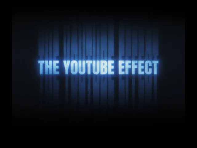 The YouTube Effect- Official Teaser