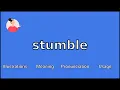STUMBLE - Meaning and Pronunciation