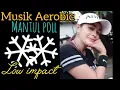 Lagu MUSIK AEROBIC LOW IMPACT -- MUSIK  NYA MANTUL