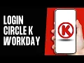 Circle K Workday Login How to Login Circle K Workday Account 2024