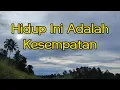 Download Lagu Hidup Ini Adalah Kesempatan || Lyric