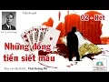 Download Lagu NHỮNG ĐỒNG TIỀN SIẾT MÁU. Tập 02 - Hết. Tác giả: Lê Văn Trương. Người đọc: Thái Hoàng Phi