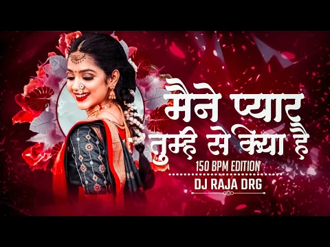 Download MP3 Maine Pyar Tumhi Se Kiya Hai | 150 Bpm Edition | Remix | Dj Raja Drg | Dj Chandan Ck Style