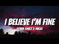 Robin Schulz - I Believe I'm Fine (Lyrics/Lyric Video) feat. Hugel