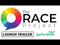 TheRACEProject GoFundMe Launch Trailer