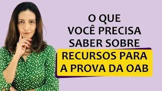 O QUE VOCÊ PRECISA SABER SOBRE RECURSO PARA A PROVA DA OAB?