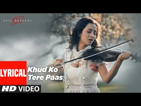 Download MP3 Lyrical: Khud Ko Tere Paas | 1920 Evil Returns | Aftab Shivdasani, Tia Bajpai