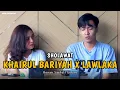 KHAIRUL BARIYAH X LAWLAKA || RONAN SAEFULL GOBAN