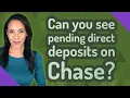 Can you see pending direct deposits on Chase