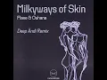 Download Lagu Flave \u0026 Ouhana - Milkyways of Skin (Deep Ändi Remix) [KataHaifisch]