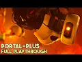 Portal-Plus By Scesie - Full Playthrough