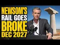 Newsom s Rail Project Out Of Money By 2027 Inspector General Warns