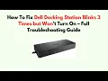 How to Fix Dell Docking Station Blinks 3 Times but Won t Turn On - Full Troubleshooting Guide
