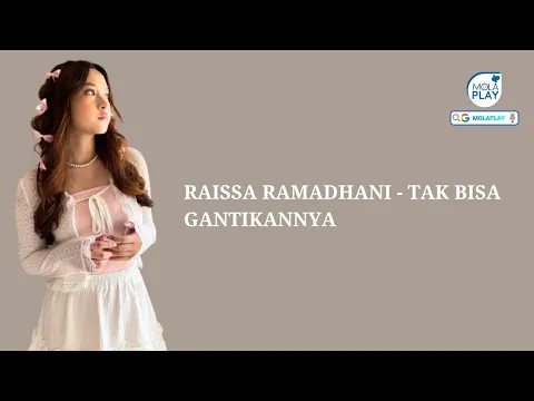 Download MP3 RAISSA RAMADHANI - TAK BISA GANTIKANNYA (Lyrics Video)