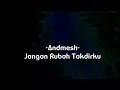 Download Lagu Andmesh-jangan rubah takdirku (lyrics)