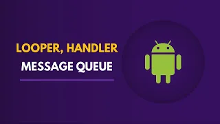 LOOPER MESSAGEQUEUE HANDLER BACKGROUND THREAD ANDROID STUDIO TUTORIAL ANDROID DEVELOPMENT