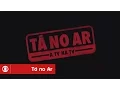 Download Lagu Tá no Ar: veja a abertura da nova temporada