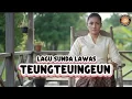 Lagu LAGU SUNDA LAWAS [TEUNGTEUINGEUN] #PopSunda #Nostalgia #Teungteuingeun #Nostalgia80an #coverlagu