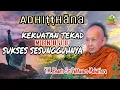 Download Lagu Adhitthana ; KEKUATAN TEKAD menuju SUKSES SESUNGGUHNYA