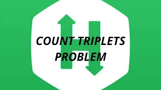 Hackerrank Count Triplet Problem and solution in java