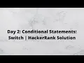 Day 2 Conditional Statements Switch HackerRank Solution