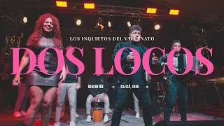 Dos Locos - Los Inquietos Del Vallenato (En Vivo)