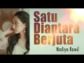 SATU DIANTARA BERJUTA - NADIYA RAWIL