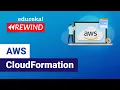 AWS CloudFormation Tutorial AWS CloudFormation Demo AWS Tutorial AWS Training Edureka Rewind