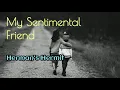Download Lagu My Sentimental Friend  - Herman's Hermits lyrics