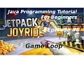 Java Programming Tutorial Jetpack Joyride Game Game Loop