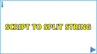 Unix Linux Script to split string 3 Solutions