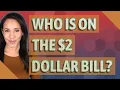 Who is on the 2 dollar bill