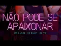 Download Lagu 🔻DOWNLOAD🔻 Não Pode Se Apaixonar Xand Aviāo, Mc Danny, DJ Ivis