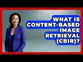 What Is Content-Based Image Retrieval CBIR - Emerging Tech Insider