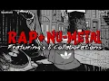 Rap Metal + Nu Metal \